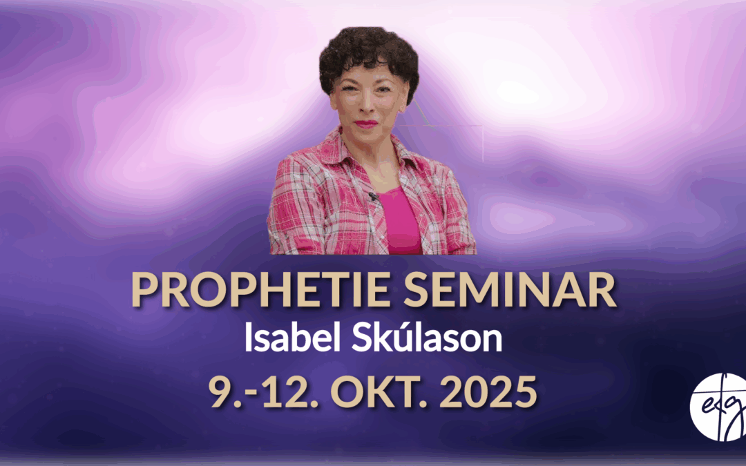 Prophetie Seminar mit Isabel Skúlason